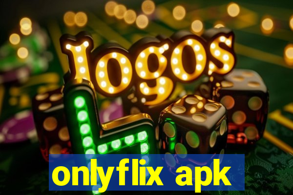 onlyflix apk